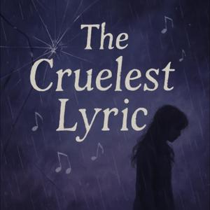 the cruelest lyric - version 2 (Explicit)