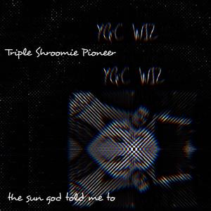 Triple Shroomie Pioneer (Explicit)