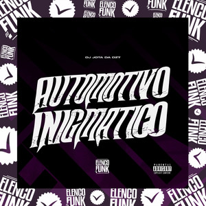 Automotivo Inigmatico (Explicit)