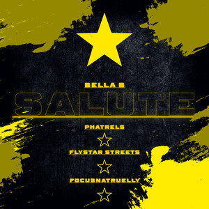 Salute (feat. Flystar Streets, Phatrel$ & Focus Natruelly) [Explicit]