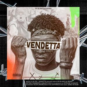 Vendetta(feat. Nitro MC, Angus'd, Black Drums & Euffónico) (Explicit)