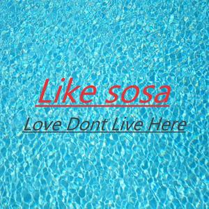 Love Don't Live Here (Explicit)