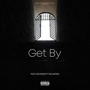 Get By (feat. MG Kataza) (Explicit)