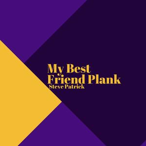 My Best Friend Plank