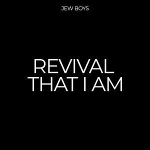 Revival That I Am