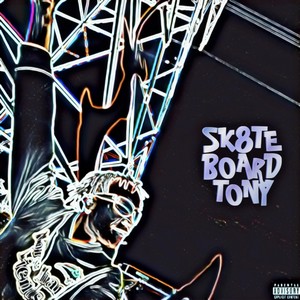 Sk8teboard Tony (Explicit)