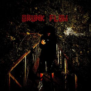 drunk fl0w (Explicit)