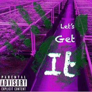 Let's Get It (feat. 1BabyTec, Savo, Bahzerk & ATL.Denzo) (Explicit)