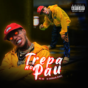 Trepa no Pau (Explicit)