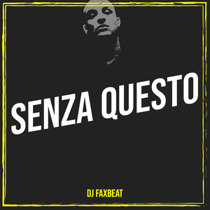 SENZA QUESTO (Explicit)