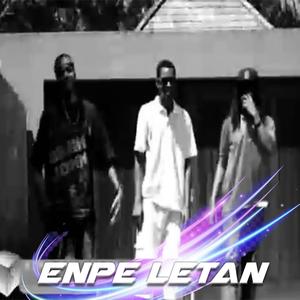 ENPE LETAN (feat. XTRA BIG & MANIFIK)