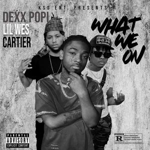 What We On (feat. Bigga Rankin, Lil Wes & Dexx Popi) (Special Version)