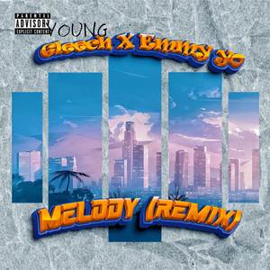 Melody (Remix) [Explicit]