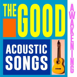 The Good Awakening: Acoustic Song