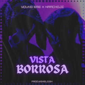 Vista Borrosa(feat. Naachoji & Ghelo Gh)