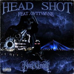 Head Shot (feat. GVTTVMVNE) (Explicit)