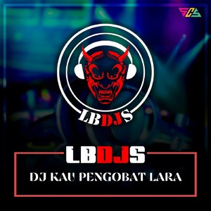 Dj Kau Pengobat Lara