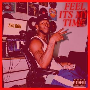 FEEL ITS MY TIME (Explicit)