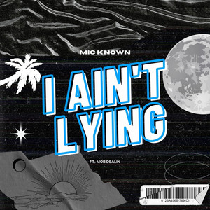 I Ain't Lying (Explicit)