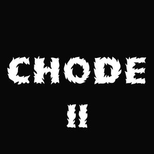 Chode II (Explicit)