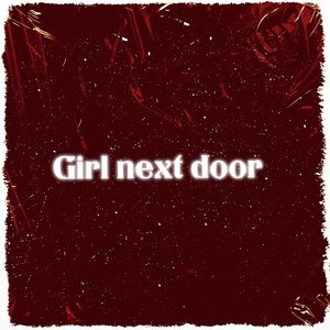 Girl Next Door (Explicit)