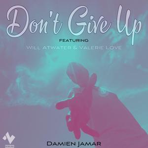 Don't Give Up (feat. Will Atwater & Valerie Love)