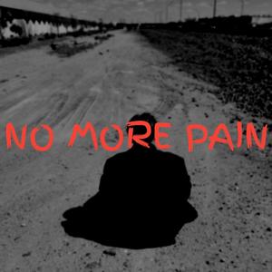 No More Pain (Explicit)