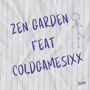 Zen Garden (feat. ColdGameSixx) (Explicit)