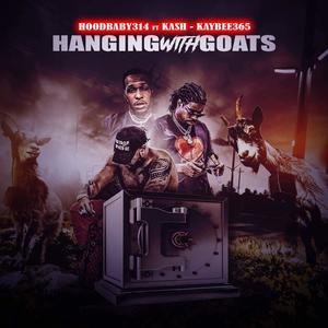Hanging With Goats (feat. Kash & Kaybee365) (Explicit)