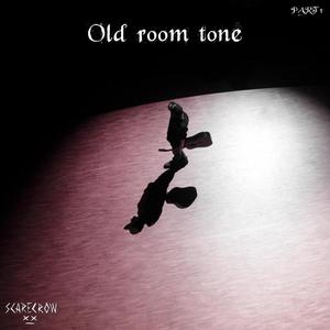 Old room tone, Pt. 1