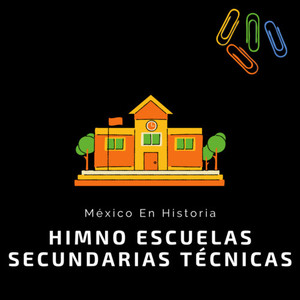 Himno Escuelas Secundarias Técnicas