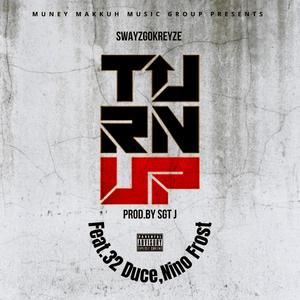 Turn Up (feat. 32 Duce & Nino Frost) [Explicit]