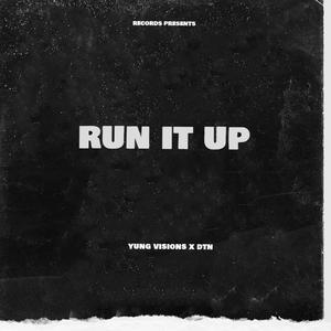 Run It Up. (Explicit)