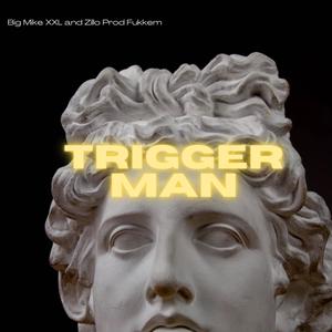 Trigger Man (Explicit)