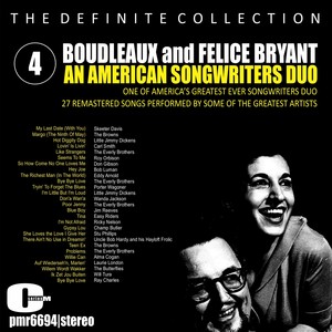 Boudleaux and Felice Bryant; An American Songwriter Duo, Volume 4