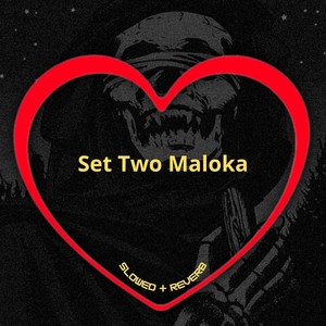Set Two Maloka (Slowed + Reverb|Explicit)