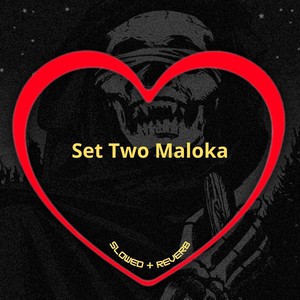 Set Two Maloka (Slowed + Reverb) [Explicit]