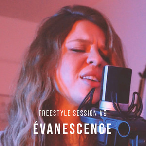 Freestyle Session #9 Évanescence