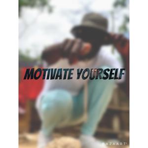 Motivate yourself