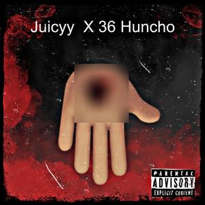 Juicyy X 36 Huncho (feat. Juicyy) [Explicit]