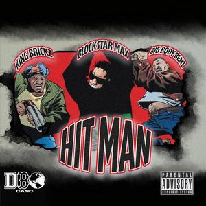 Hitman (feat. Big Body Benz & Blockstar Max) (Explicit)
