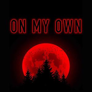 On My Own (Explicit)