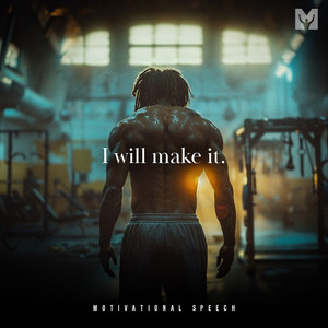 I Will Make It (Motivational Speech)