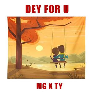 Dey For You (feat. T.Y)