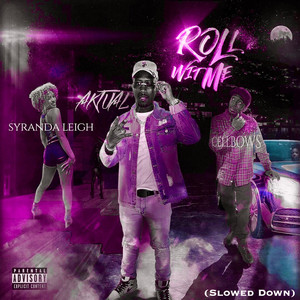 Roll Wit Me (Slowed Down) (Explicit)