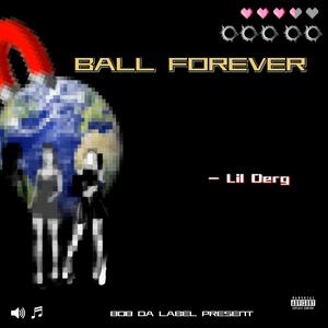 Ball Forever (Explicit)