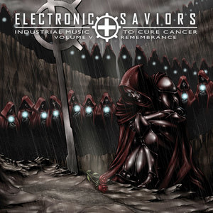 Electronic Saviors: Industrial Music To Cure Cancer Volume V: Remembrance