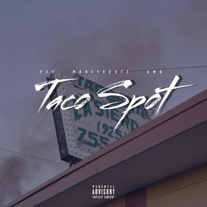 Taco Spot (feat. P2P D, Kilo Tae & Money Route) (Explicit)