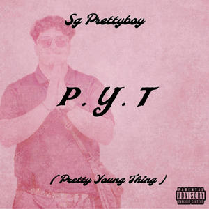 PYT (PrettyYoungThing) [Explicit]