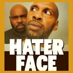 HATER FACE (Explicit)